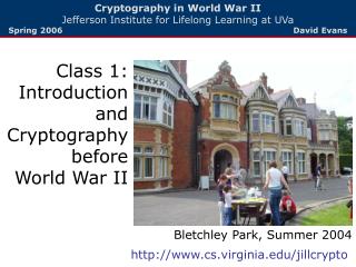 Cryptography in World War II Jefferson Institute for Lifelong Learning at UVa