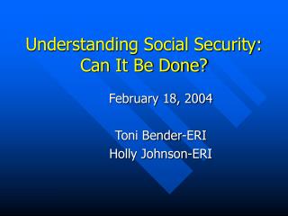 Understanding Social Security: Can It Be Done?
