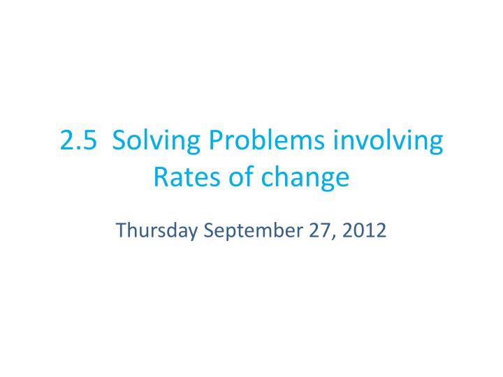 2 5 solving problems involving rates of change