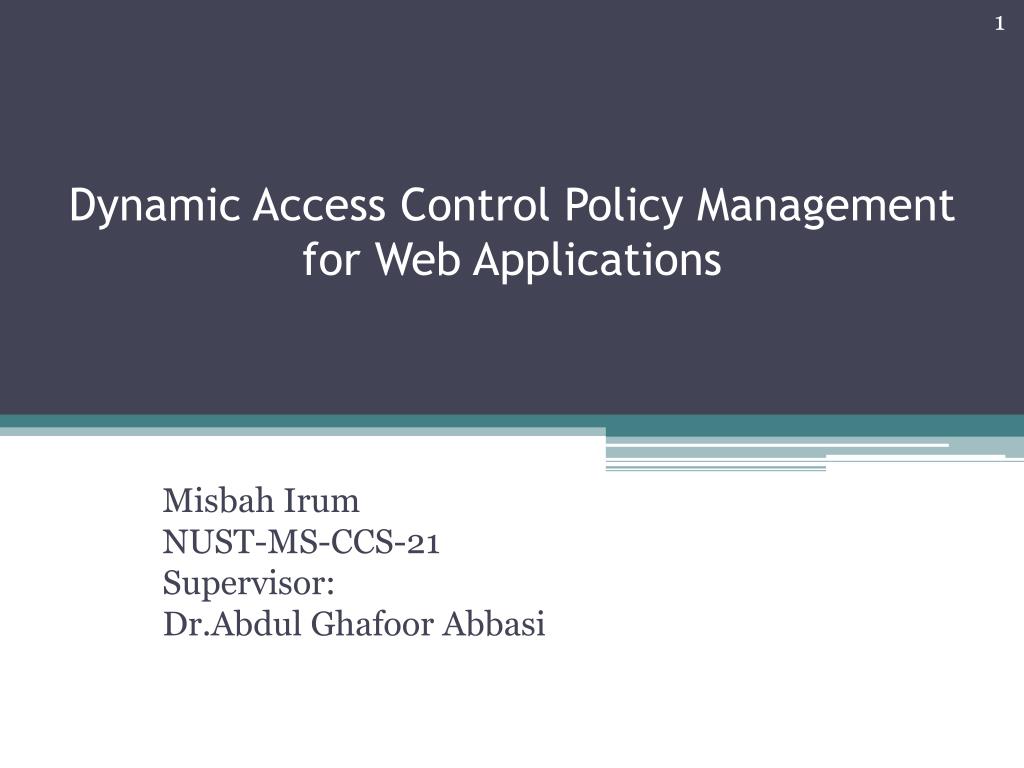 PPT - Dynamic Access Control Policy Management for Web Applications ...