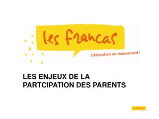les enjeux de la partcipation des parents