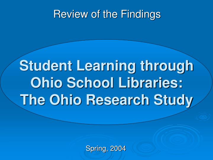 student learning through ohio school libraries the ohio research study
