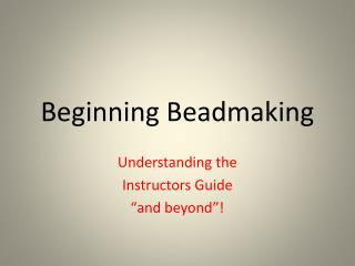 Beginning Beadmaking