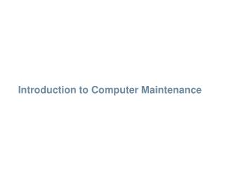 Introduction to Computer Maintenance