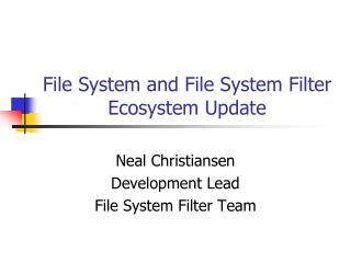 File System and File System Filter Ecosystem Update