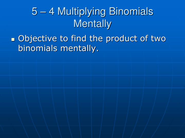 5 4 multiplying binomials mentally