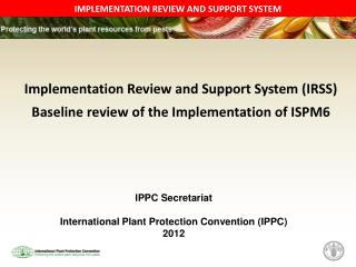Implementation Review and Support System (IRSS) Baseline review of the Implementation of ISPM6