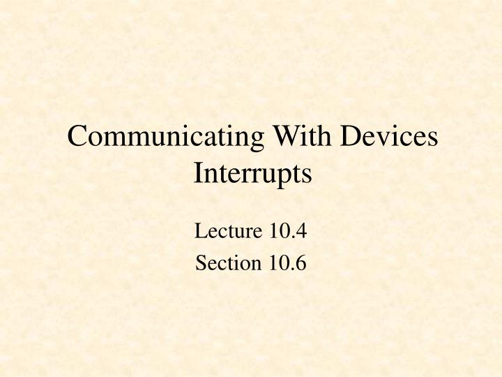 communicating with devices interrupts