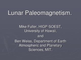 Lunar Paleomagnetism.