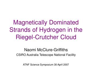 Magnetically Dominated Strands of Hydrogen in the Riegel-Crutcher Cloud