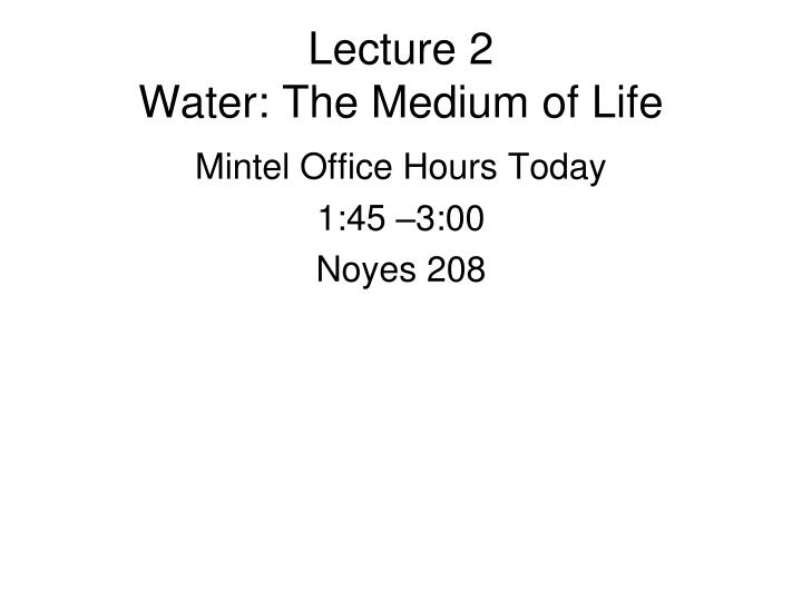 lecture 2 water the medium of life