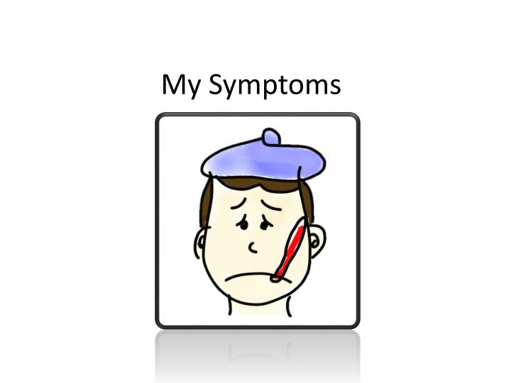 my symptoms