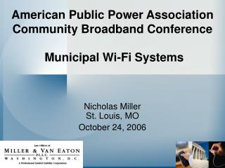 American Public Power Association Community Broadband Conference Municipal Wi-Fi Systems