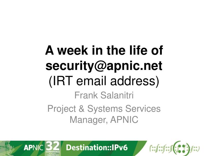 a week in the life of security@apnic net irt email address