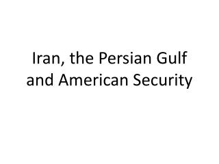 iran the persian gulf and american security
