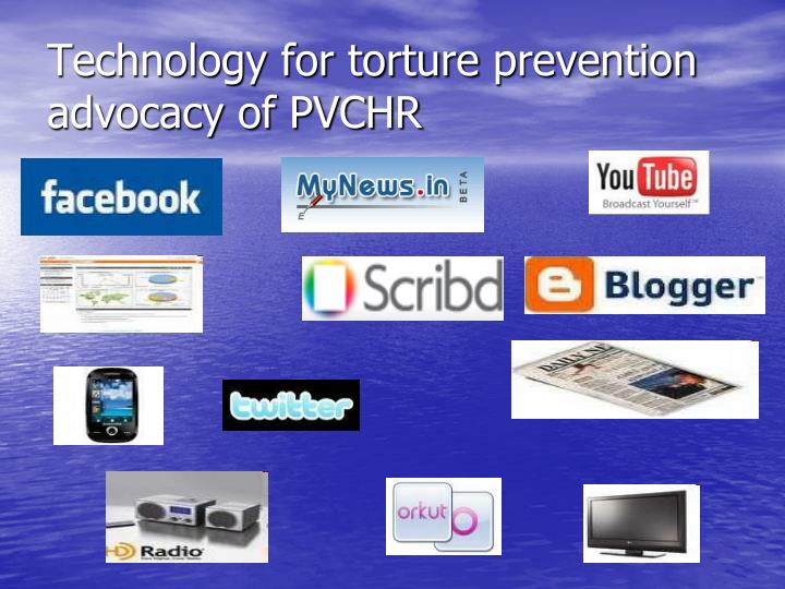 technology for torture prevention advocacy of pvchr