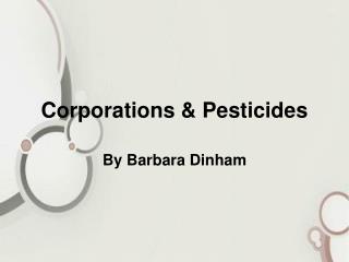 Corporations &amp; Pesticides