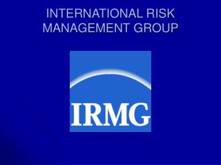 INTERNATIONAL RISK MANAGEMENT GROUP