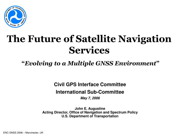 the future of satellite navigation services evolving to a multiple gnss environment