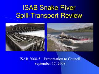 ISAB Snake River Spill-Transport Review