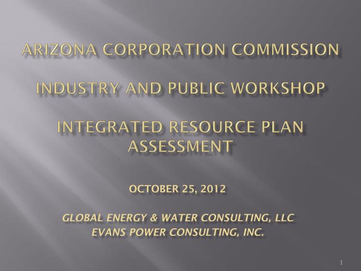 arizona corporation commission industry and public workshop integrated resource plan assessment