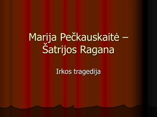 marija pe kauskait atrijos ragana