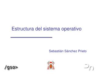 estructura del sistema operativo