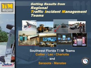 Getting Results from Regional T raffic I ncident M anagement Teams