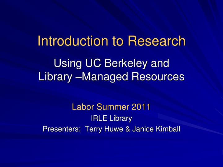 introduction to research using uc berkeley and library managed resources