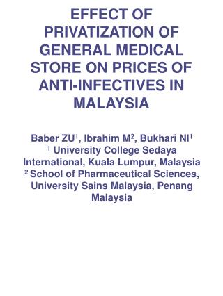 EFFECT OF PRIVATIZATION OF GENERAL MEDICAL STORE ON PRICES OF ANTI-INFECTIVES IN MALAYSIA