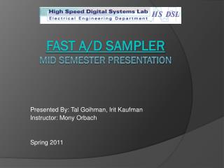Fast A/D sampler Mid semester presentation