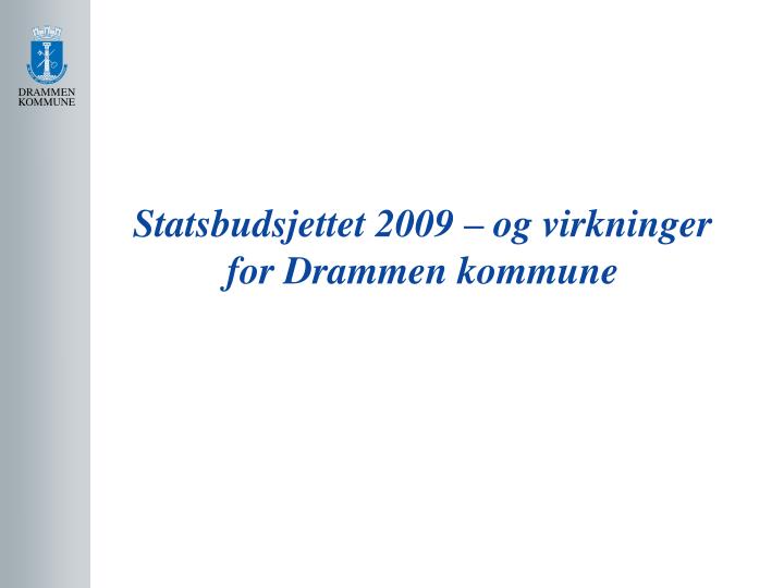statsbudsjettet 2009 og virkninger for drammen kommune