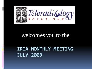 IRIA MONTHLY MEETING JULY 2009