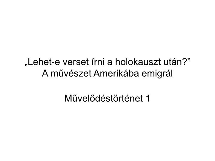 lehet e verset rni a holokauszt ut n a m v szet amerik ba emigr l