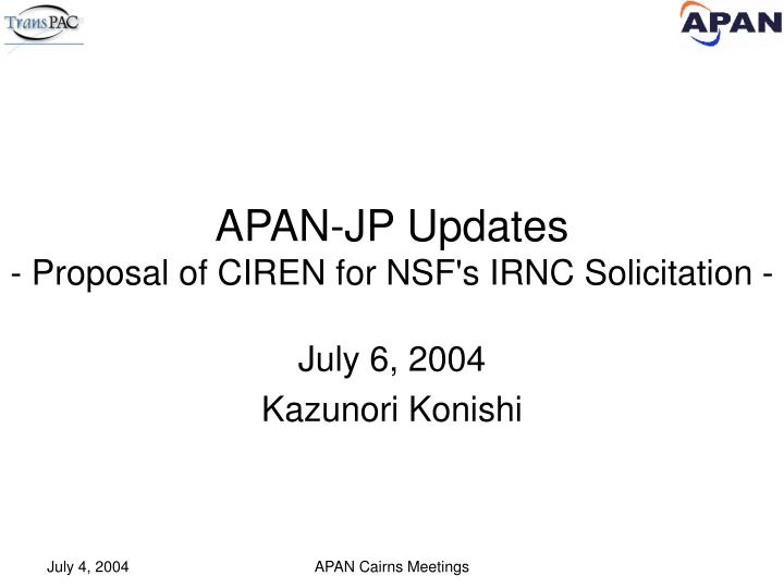 apan jp updates proposal of ciren for nsf s irnc solicitation