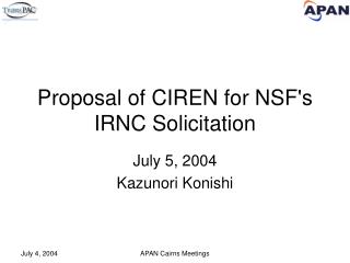 Proposal of CIREN for NSF's IRNC Solicitation