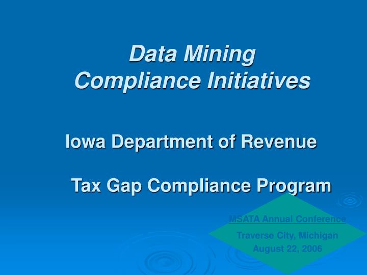 data mining compliance initiatives iowa department of revenue tax gap compliance program
