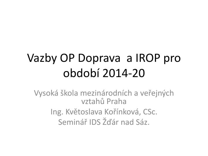 vazby op doprava a irop pro obdob 2014 20