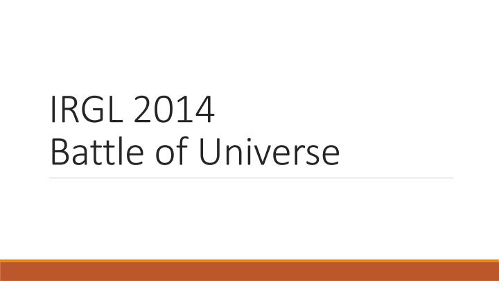 irgl 2014 battle of universe