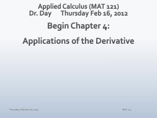 Applied Calculus (MAT 121) Dr. Day	Thursday Feb 16, 2012