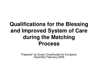 Qualifications for the Blessing and Improved System of Care during the Matching Process