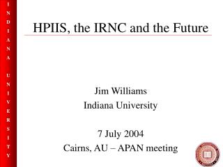 HPIIS, the IRNC and the Future