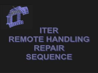 ITER REMOTE HANDLING REPAIR SEQUENCE