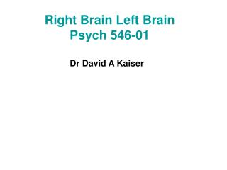 Right Brain Left Brain Psych 546-01