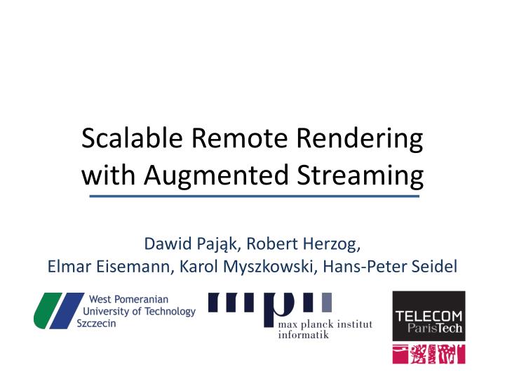 scalable remote rendering with augmented streaming