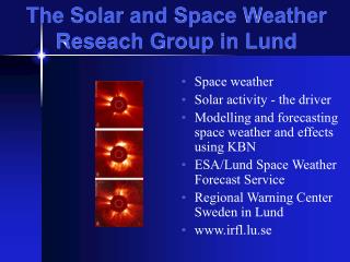 The Solar and Space Weather Reseach Group in Lund