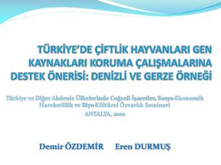 t rk ye de ftl k hayvanlari gen kaynaklari koruma ali malarina destek ner s den zl ve gerze rne