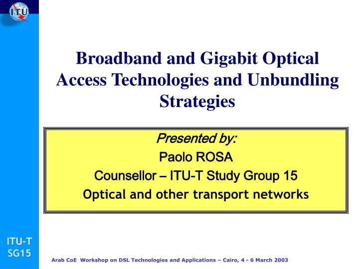 broadband and gigabit optical access technologies and unbundling strategies