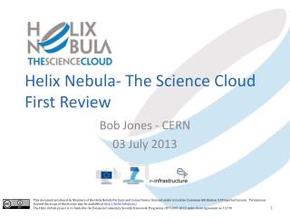 Helix Nebula- The Science Cloud First Review