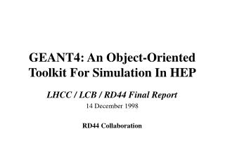 GEANT4: An Object-Oriented Toolkit For Simulation In HEP
